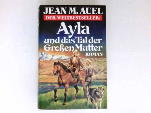 Ayla und das Tal der grossen Mutter : Roman.  Aus dem Amerikan. von Christel Wiemken ... - Auel, Jean M.