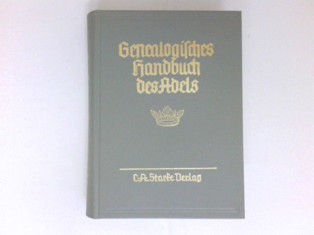 Genealogisches Handbuch der adeligen Häuser, B Band XX : Genealogisches Handbuch des Adels - Band 104.