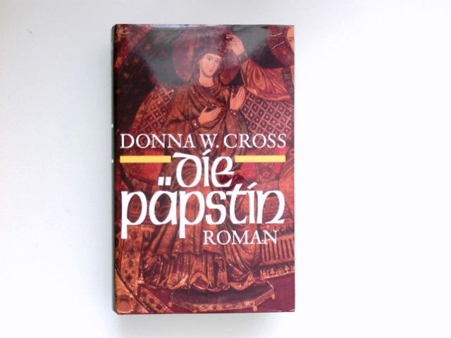 Die Päpstin : Roman. Aus dem Amerikan. von Wolfgang Neuhaus. - Cross, Donna Woolfolk
