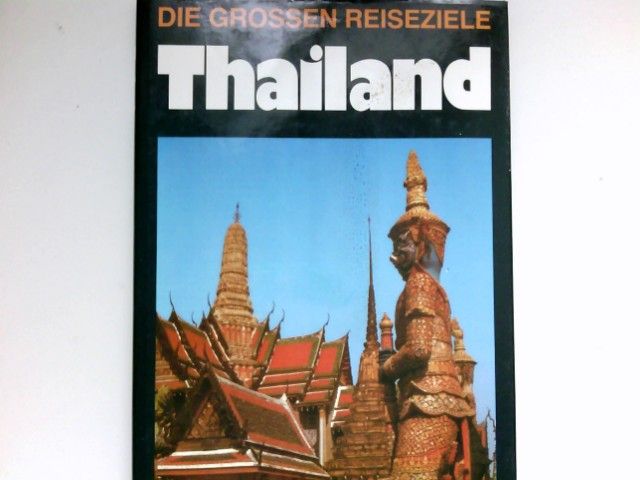 Thailand : [Alle Aufnahmen vom Autor] / Die grossen Reiseziele. - Scholz, Heidemarie