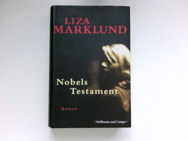 Nobels Testament : Roman. Aus dem Schwed. von Anne Bubenzer. - Marklund, Liza