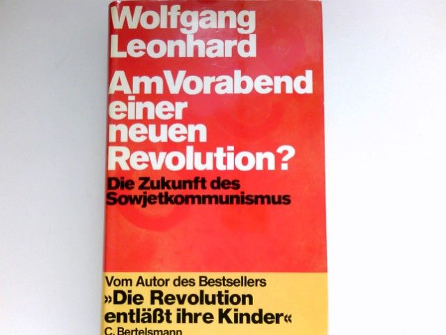 Am Vorabend einer neuen Revolution? : die Zukunft d. Sowjetkommunismus. Signiert vom Autor. - Leonhard, Wolfgang