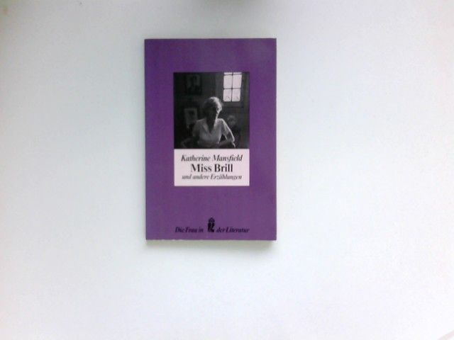 Miss Brill und andere Erzählungen : Aus d. Engl. von Herberth u. Marlys Herlitschka. Mit e. Nachw. von Hilde Spiel / - Mansfield, Katherine