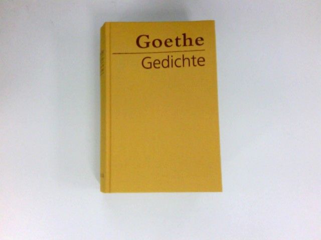 Gedichte : Hrsg. und kommentiert von Erich Trunz. - Goethe, Johann Wolfgang von und Erich Trunz