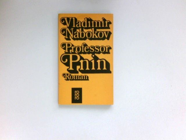 Professor Pnin : Roman. Vladimir Nabokov. [Aus d. Amerikan. übertr. von Curt Meyer-Clason] / Rororo ; 765. - Nabokov, Vladimir VladimiroviÄ
