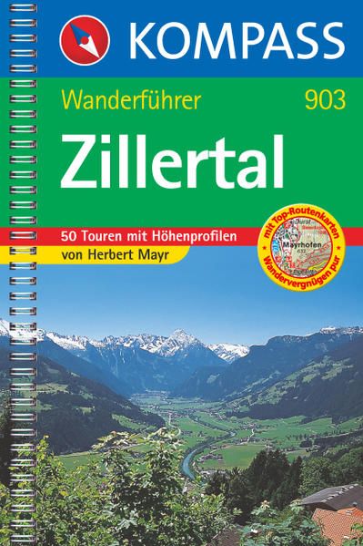 Zillertal: Wanderführer mit Tourenkarten und Höhenprofilen (KOMPASS Wanderführer, Band 903) Wanderführer mit Tourenkarten und Höhenprofilen - Mayr, Herbert