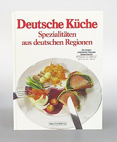 Deutsche Küche : Spezialitäten aus deutschen Regionen. Spezialitäten aus deutschen Regionen - Hörnicke, Verena