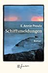 Schiffsmeldungen : Roman / E. Annie Proulx. Aus dem Amerikan. von Michael Hofmann / Fischer ; 50531 - Proulx, Annie und Annie Proulx