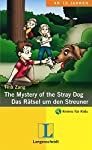 The mystery of the stray dog = Das Rätsel um den Streuner / von Tina Zang / Krimis für Kids - Zang, Tina und Kannenberg Anette