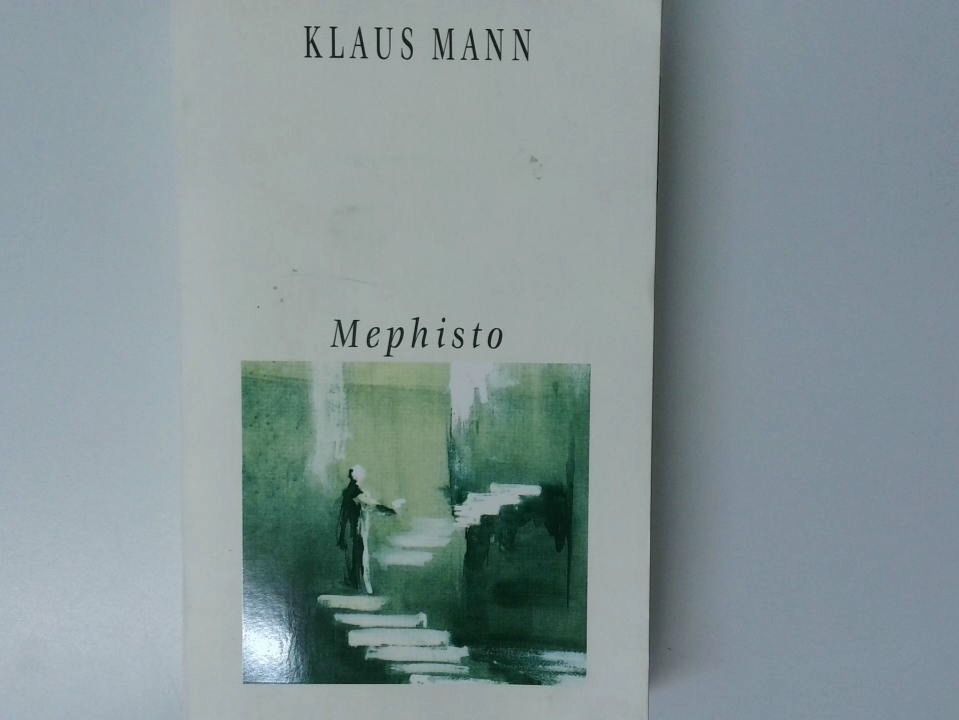 Mephisto : Roman einer Karriere / Klaus Mann - Mann, Klaus und Michael Töteberg