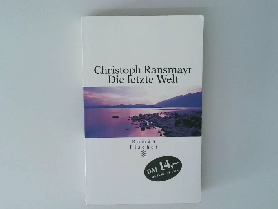 Die letzte Welt: Roman - Ransmayr, Christoph