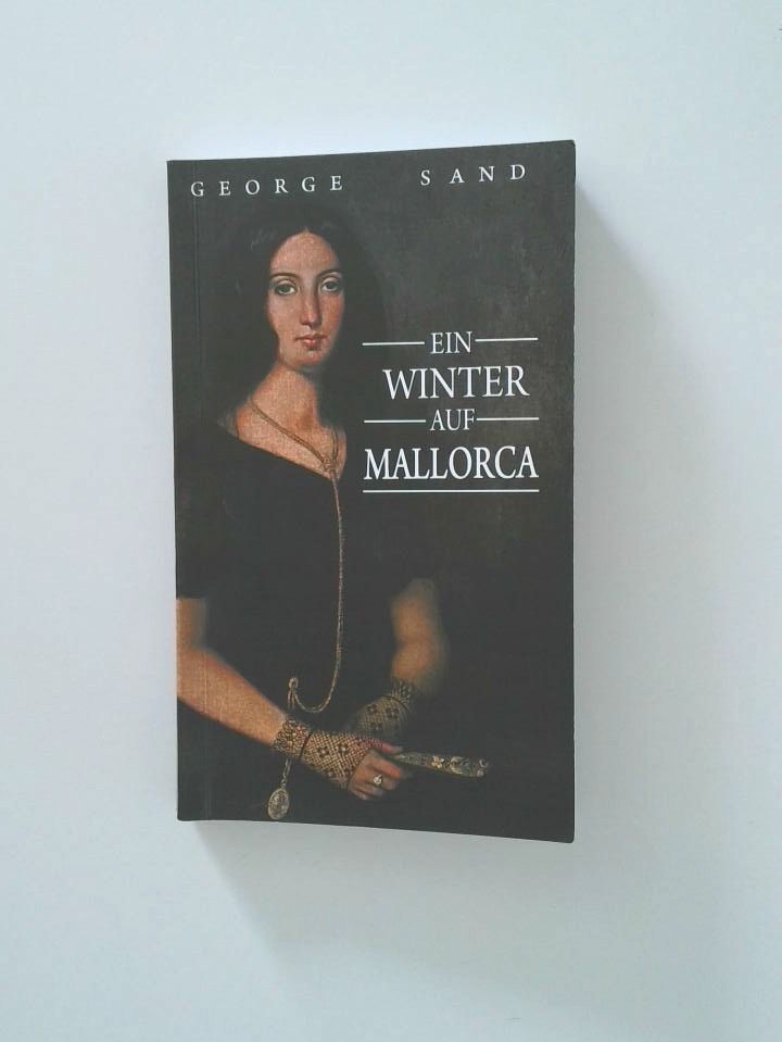 Ein Winter auf Mallorca George Sand ; aus dem Französischen neu übersetzt von Carolin Wiedemeyer - Sand, George