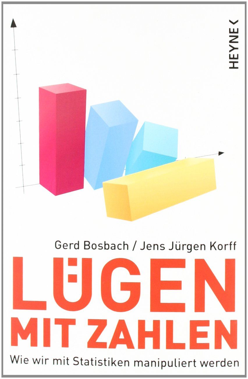 Lügen mit Zahlen wie wir mit Statistiken manipuliert werden - Bosbach, Gerd und Jens Jürgen Korff