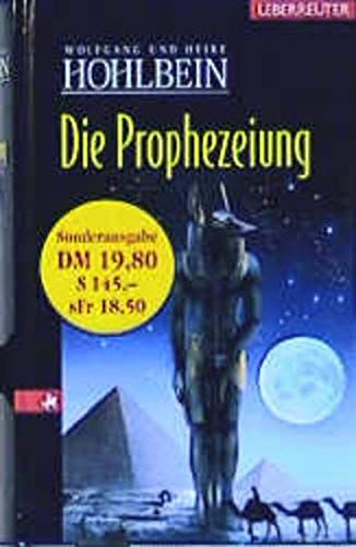Die Prophezeiung Wolfgang und Heike Hohlbein - Hohlbein, Wolfgang und Heike Hohlbein