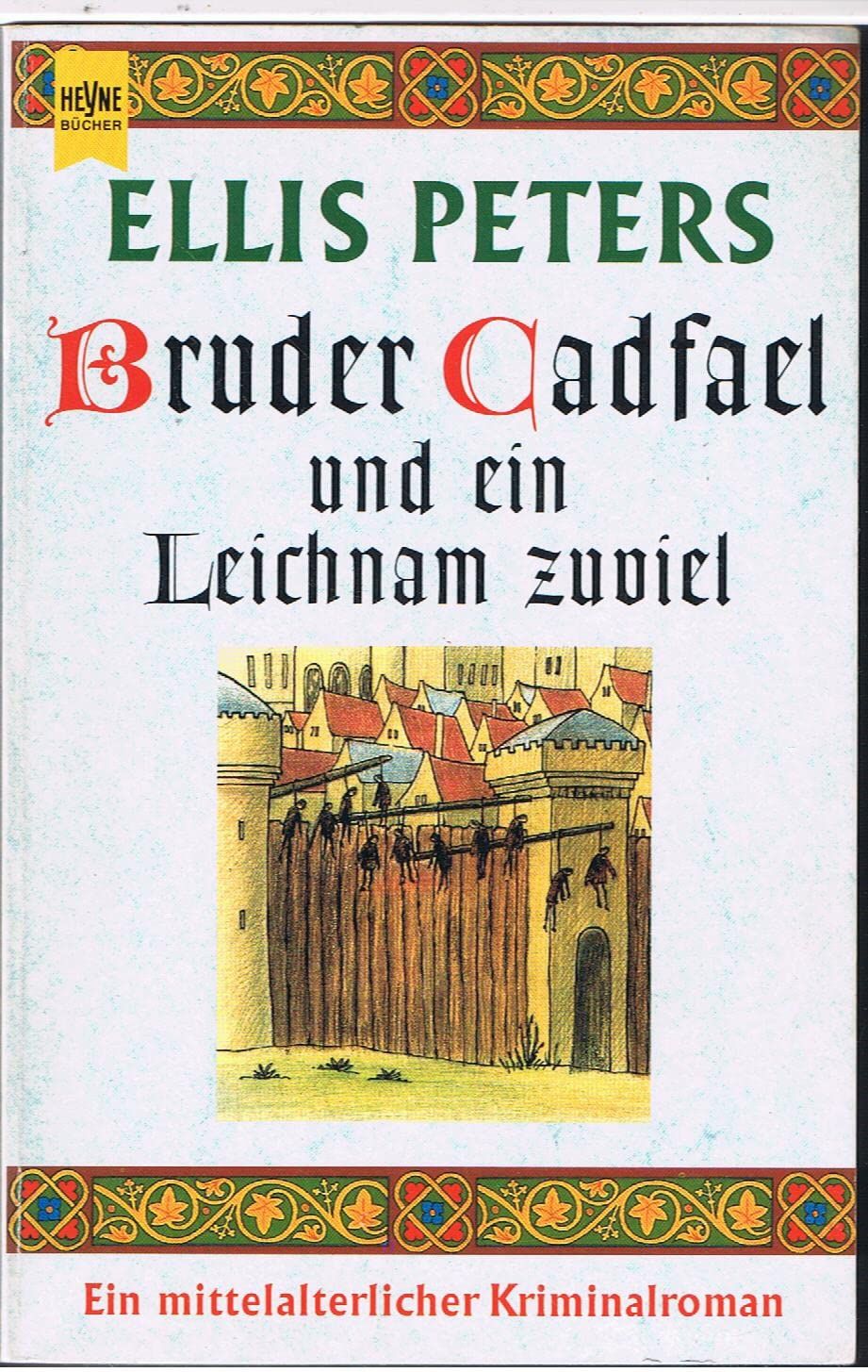Bruder Cadfael und eine Leiche zuviel ein mittelalterlicher Kriminalroman - Peters, Ellis