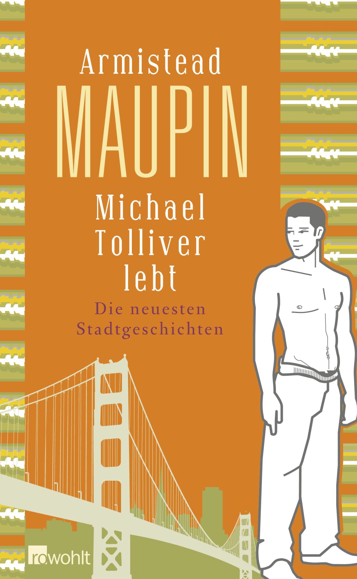 Michael Tolliver lebt: Die neuesten Stadtgeschichten die neuesten Stadtgeschichten - Kellner, Michael und Armistead Maupin