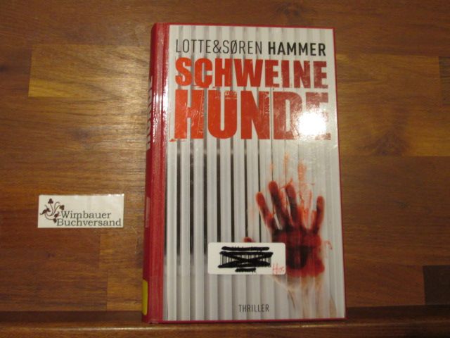 Schweinehunde : Roman. Lotte & SÃ¸ren Hammer. Aus dem Dän. von Günther Frauenlob Ungekürzte Lizenzausg.