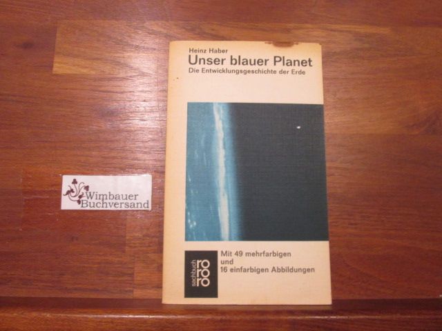 Unser blauer Planet, : Die Entwicklungsgeschichte d. Erde. rororo-Taschenbuch ; Ausg. 6609/6610: : rororo-Sachbuch