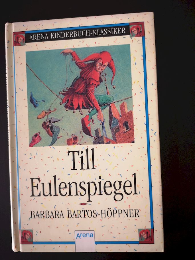 Till Eulenspiegel. neu erzählt von. Mit Bildern von Hans G. Schellenberger / Arena-Kinderbuch-Klassiker - Bartos-Höppner, Barbara