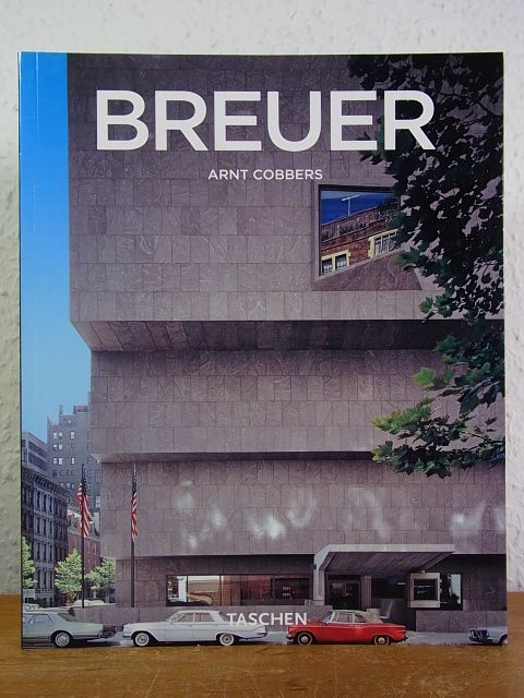 Marcel Breuer 1902 - 1981. Formgeber des 20. Jahrhunderts - Cobbers, Arnt