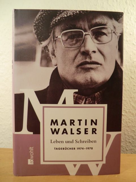 Leben und Schreiben. Tagebücher 1974 - 1978 (Tagebücher Band 3) - Walser, Martin