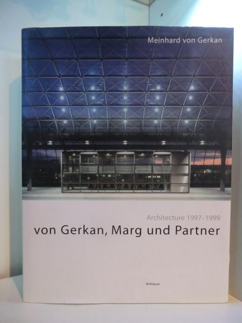 Von Gerkan, Marg und Partner. Architecture 1997 - 1999 - Gerkan, Meinhard von