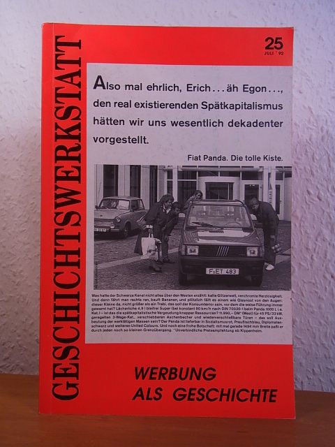 Werbung als Geschichte. Geschichte der Werbung. Zeitschrift Geschichtswerkstatt Heft 25, Juli 1992 - Gries, Rainer, Volker Ilgen und Dirk Schindelbeck (Red.)