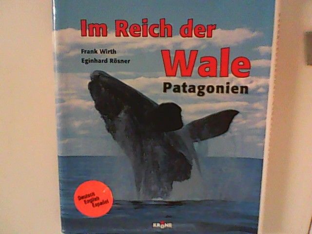 Im Reich der Wale Patagonien. - Wirth, Frank und Eginhard Rösner