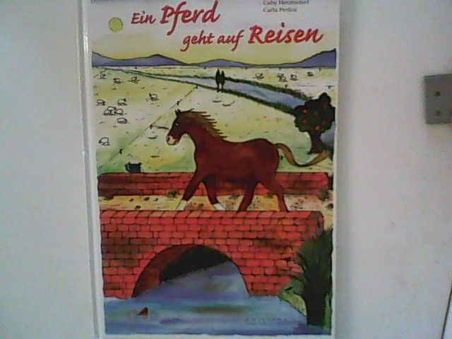 Ein Pferd geht auf Reisen - Hermsdorf, Gaby und Carla Perlini