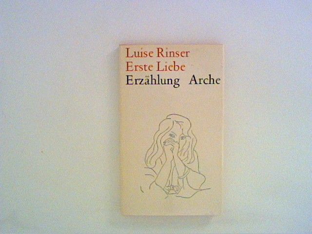 Erste Liebe: Erzählung - Rinser, Luise