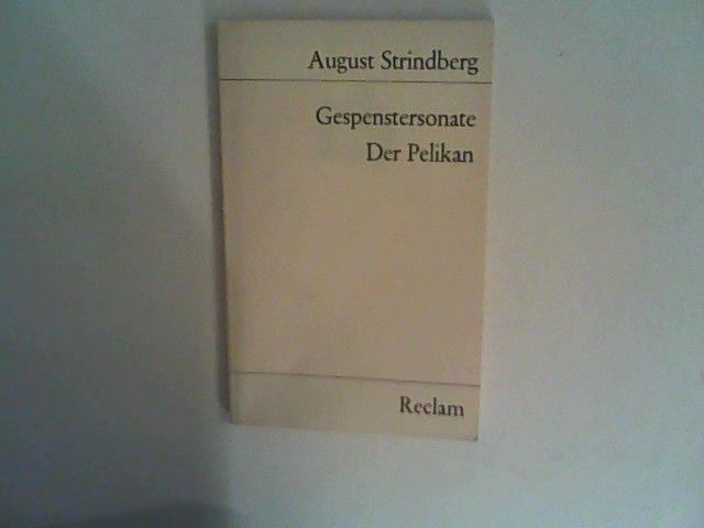 Gespenstersonate. Der Pelikan - Strindberg, August