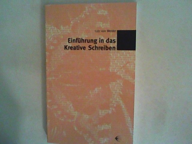 Einführung in das kreative Schreiben - Werder, Lutz von