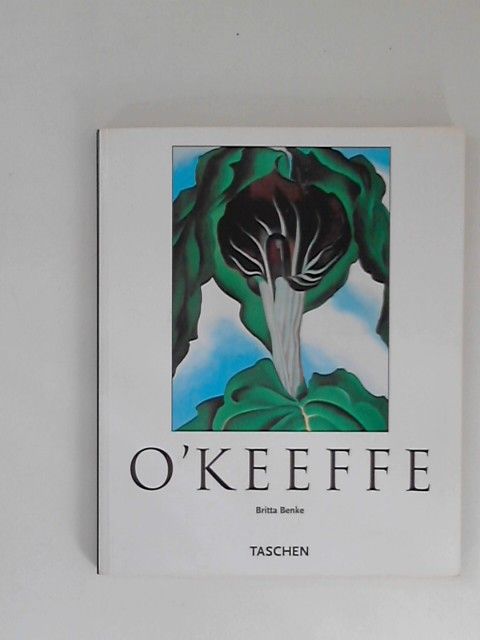 Georgia O'Keeffe 1887 - 1986: Blumen in der Wüste - Benke, Britta