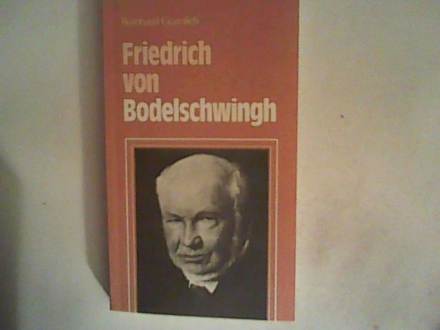 Friedrich von Bodelschwingh. Werk und Leben - Gramlich, Bernhard