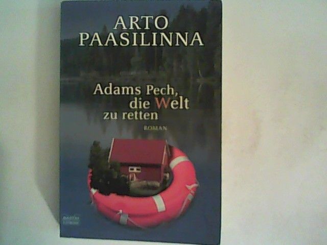 Adams Pech, die Welt zu retten: Roman - Paasilinna, Arto