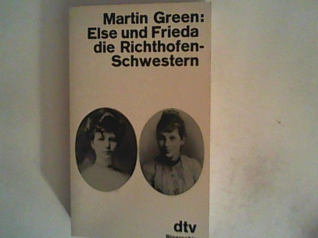 Else und Frieda: Die Richthofen- Schwestern. - Green, Martin