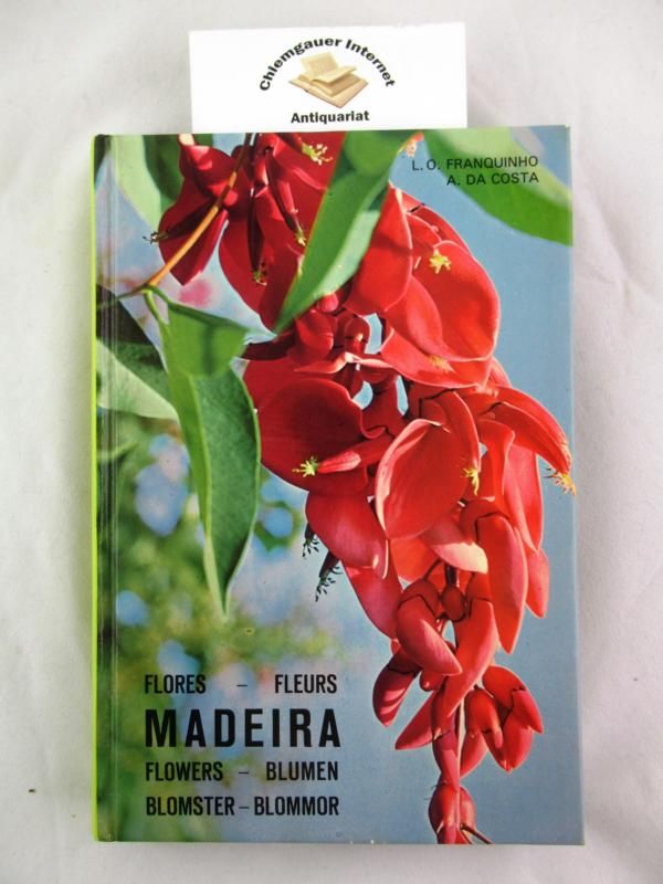 Madeira : plantas e flores. Text and Photographie : Luis de O. Franquinho. - Costa, António da und Luis de O. Franquinho