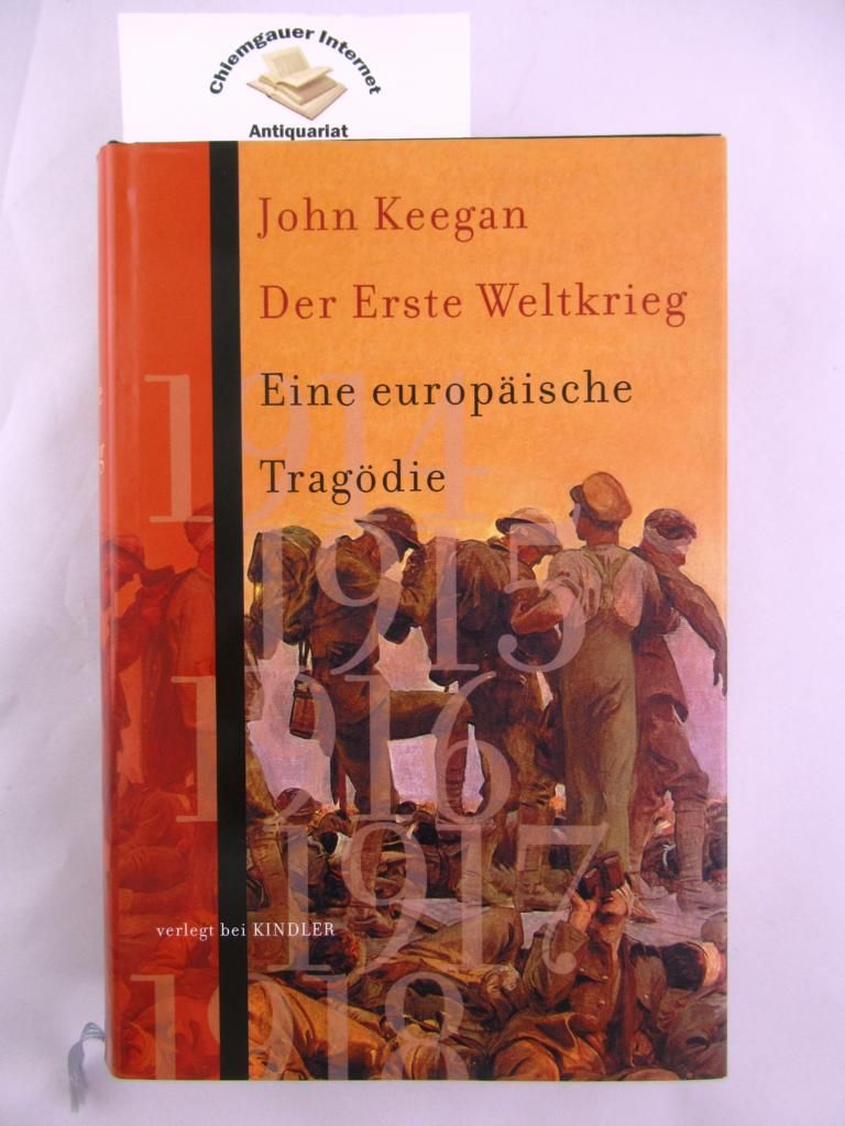 Der Erste Weltkrieg : eine europäische Tragödie. Deutsch von Karl und Heidi Nicolai - Keegan, John