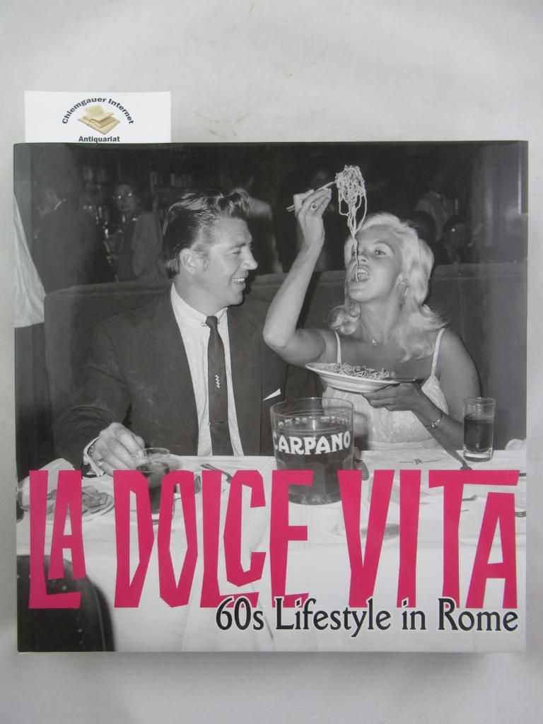 La dolce vita. 60s lifestyle in Rome. - Gasparini, Marco