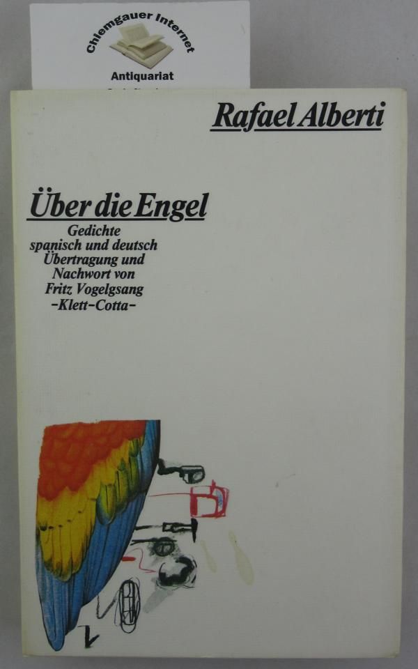 Über die Engel : spanisch und deutsch = Sobre los ángeles. Übertr. und Nachw. von Fritz Vogelgsang - Alberti, Rafael