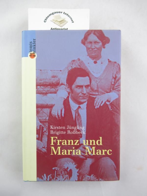 Franz und Maria Marc. - Jüngling, Kirsten und Brigitte Roßbeck