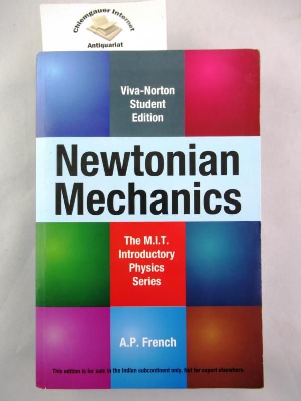 Newtonian mechanics. The M.I.T. introductory Physics Series. - French, A.P.