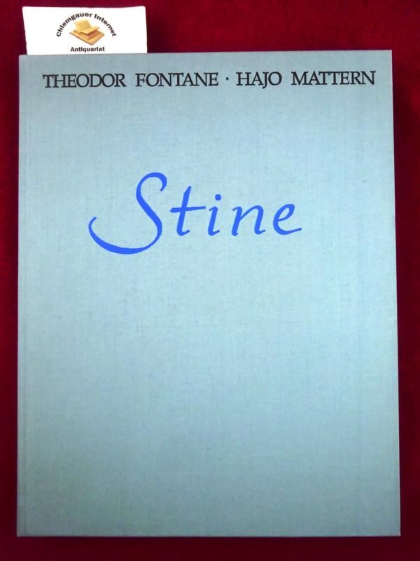 Stine - mit acht farbigen Originalradierungen von Hajo Mattern. Limitierte Auflage von 100 Exemplaren. Das vorliegende Exemplar trägt die Nummer 67 von 100 (125) Exemplaren. - Fontane, Theodor und Hajo Mattern