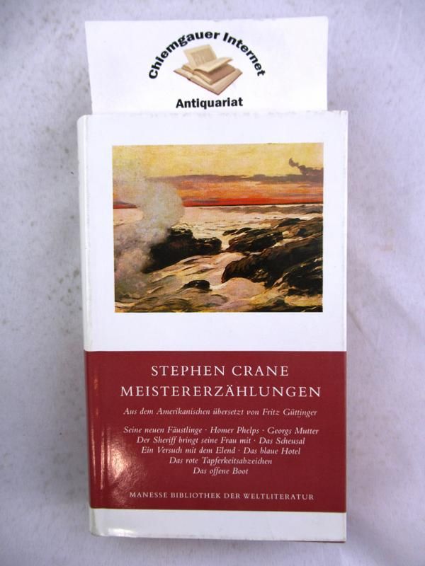 Meistererzählungen. Übersetzt aus dem Amerikanischen und Nachwort von Fritz Güttinger. - Crane, Stephen
