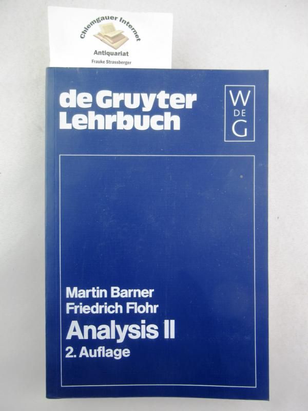 Analysis; Teil: II. - Barner, Martin und Friedrich Flohr