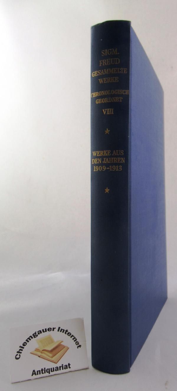 Gesammelte Werke Chronologisch geordnet.  ACHTER (8.) Band: Werke aus den Jahren 1909-1913. - Freud, Sigmund