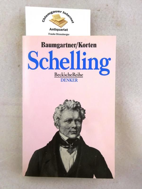 Friedrich Wilhelm Joseph Schelling. / Beck'sche Reihe ; 536 . - Baumgartner, Hans Michael und Harald Korten