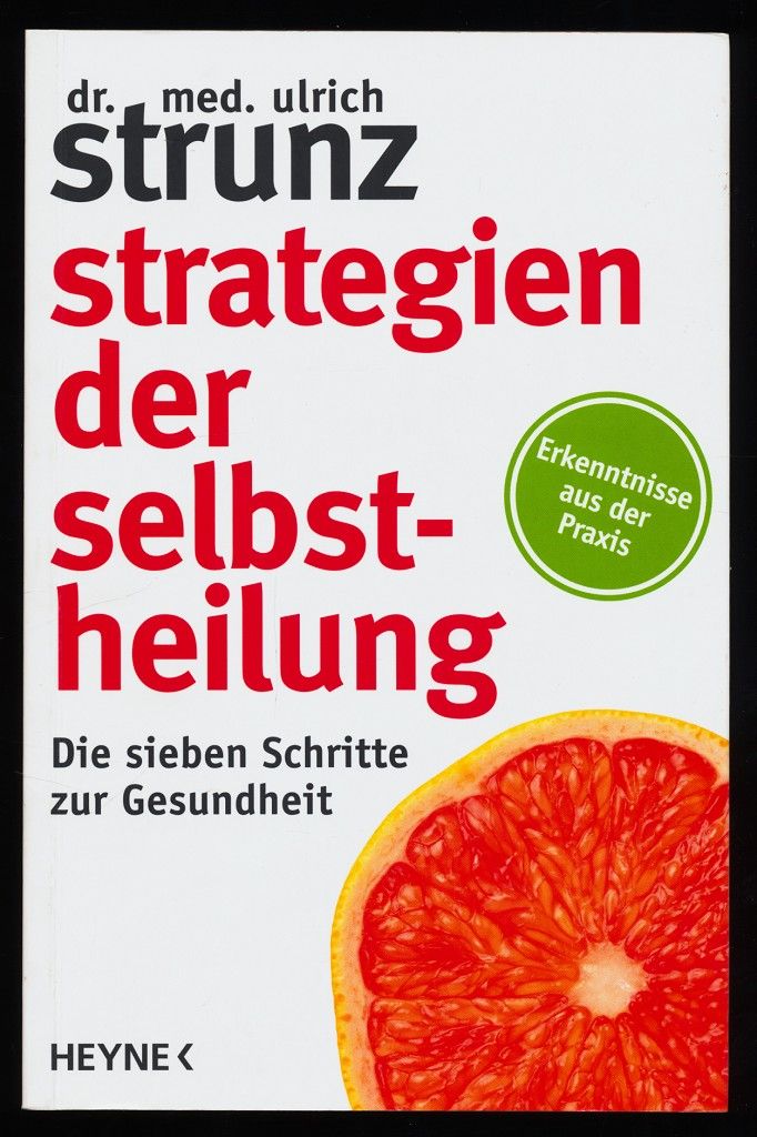 Strategien der Selbstheilung : In sieben Schritten zur Gesundheit. - Strunz, Ulrich (Verfasser)
