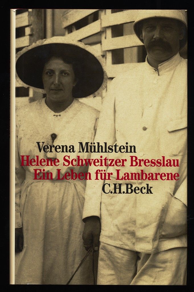 Helene Schweitzer Bresslau : Ein Leben für Lambarene. - Mühlstein, Verena (Verfasser)