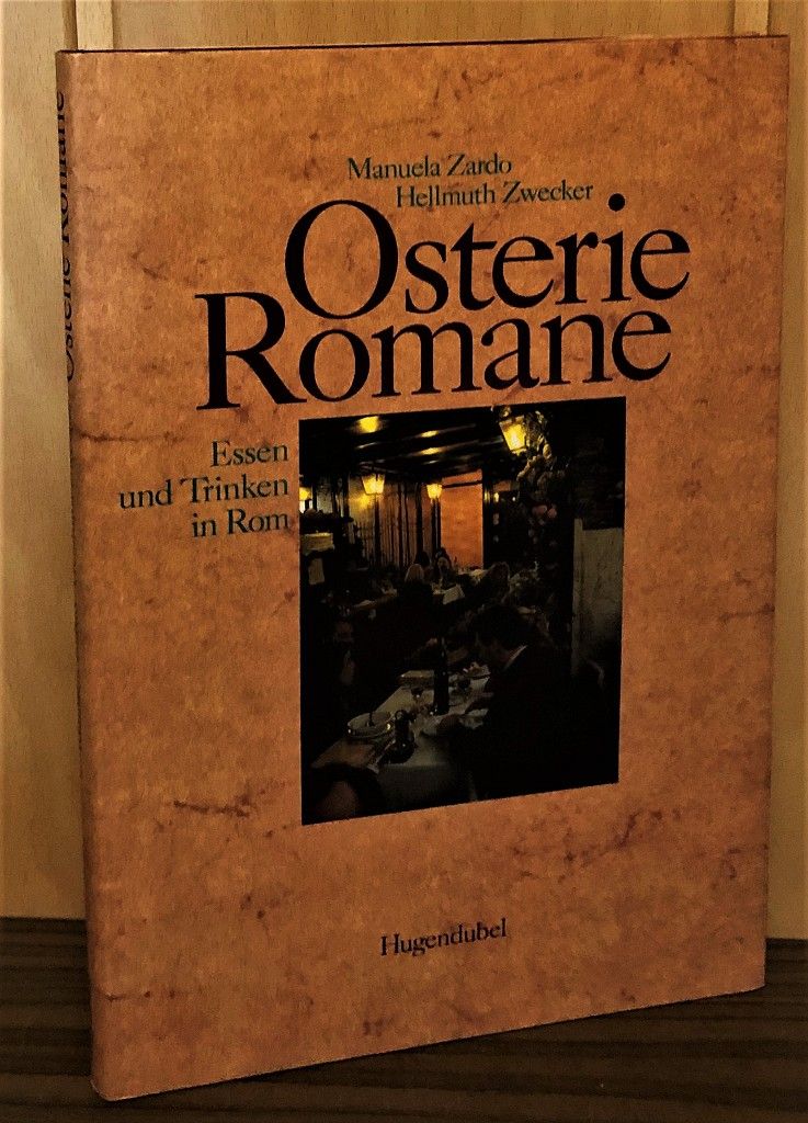 Osterie Romane : Essen und Trinken in Rom. - Zardo, Manuela und Hellmuth Zwecker